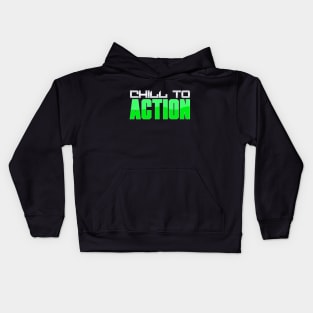 Chill To Action Kids Hoodie